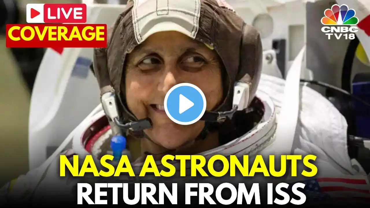 Sunita Williams Homecoming LIVE: NASA Astronauts Finally Return Home | NASA's SpaceX Crew-10 | N18G