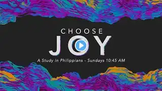 Choose Joy | Week 3