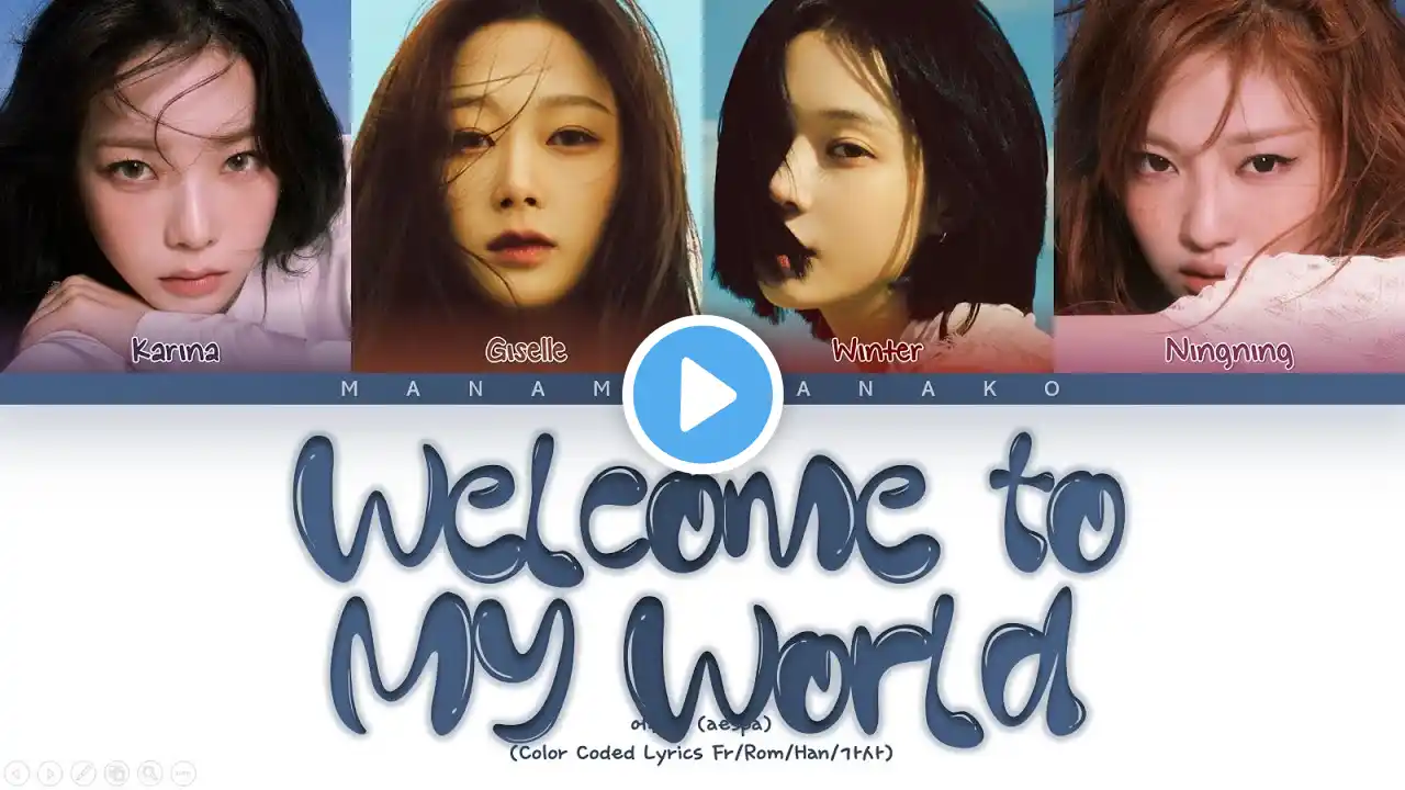 {VOSTFR} AESPA (에스파) - 'Welcome to MY World' (feat. nævis) (Color Coded Lyrics Français/Rom/Han/가사)