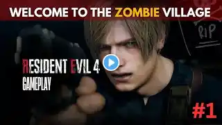 WELCOME TO THE ZOMBIE VILLAGE | RESIDENT EVIL 4 REMAKE PART 1 HINDI\URDU