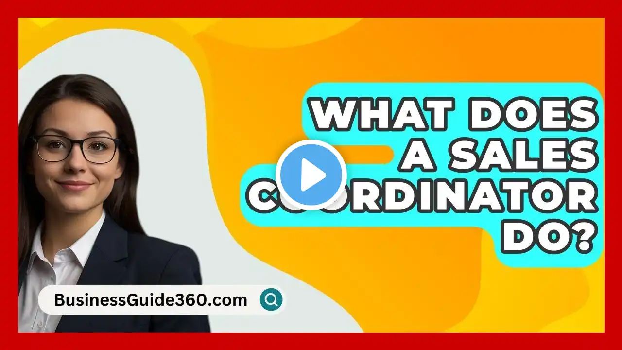 What Does a Sales Coordinator Do? - BusinessGuide360.com