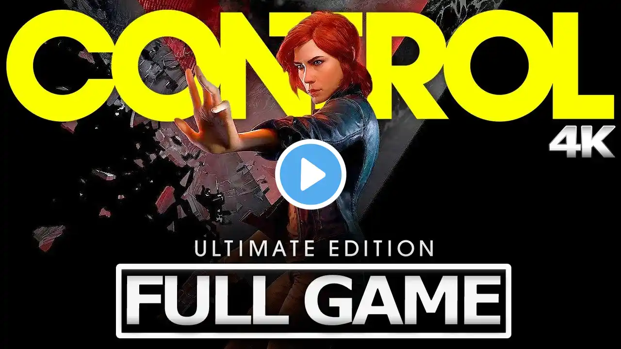 CONTROL Ultimate Edition Full Gameplay Walkthrough / No Commentary 【FULL GAME】4K 60FPS Ultra HD