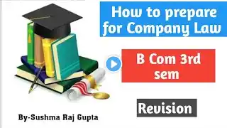 How to Prepare for Company Law/Revision/B com 3rd sem/PU CHD