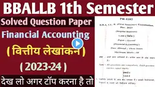 Financial Accounting BBALLB 1th Semester Solved Question Paper//bballb important Question Paper//law