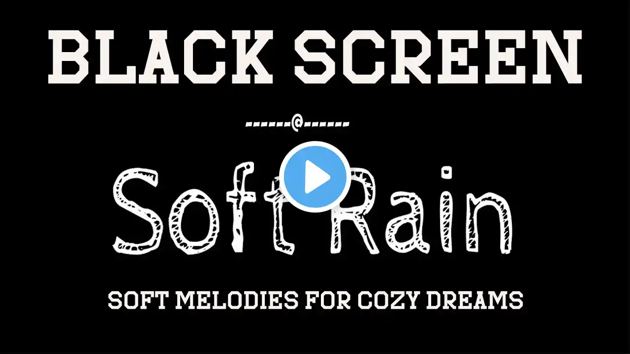 Evening Rain Serenity | Soft Melodies for Cozy Dreams | Black Screen