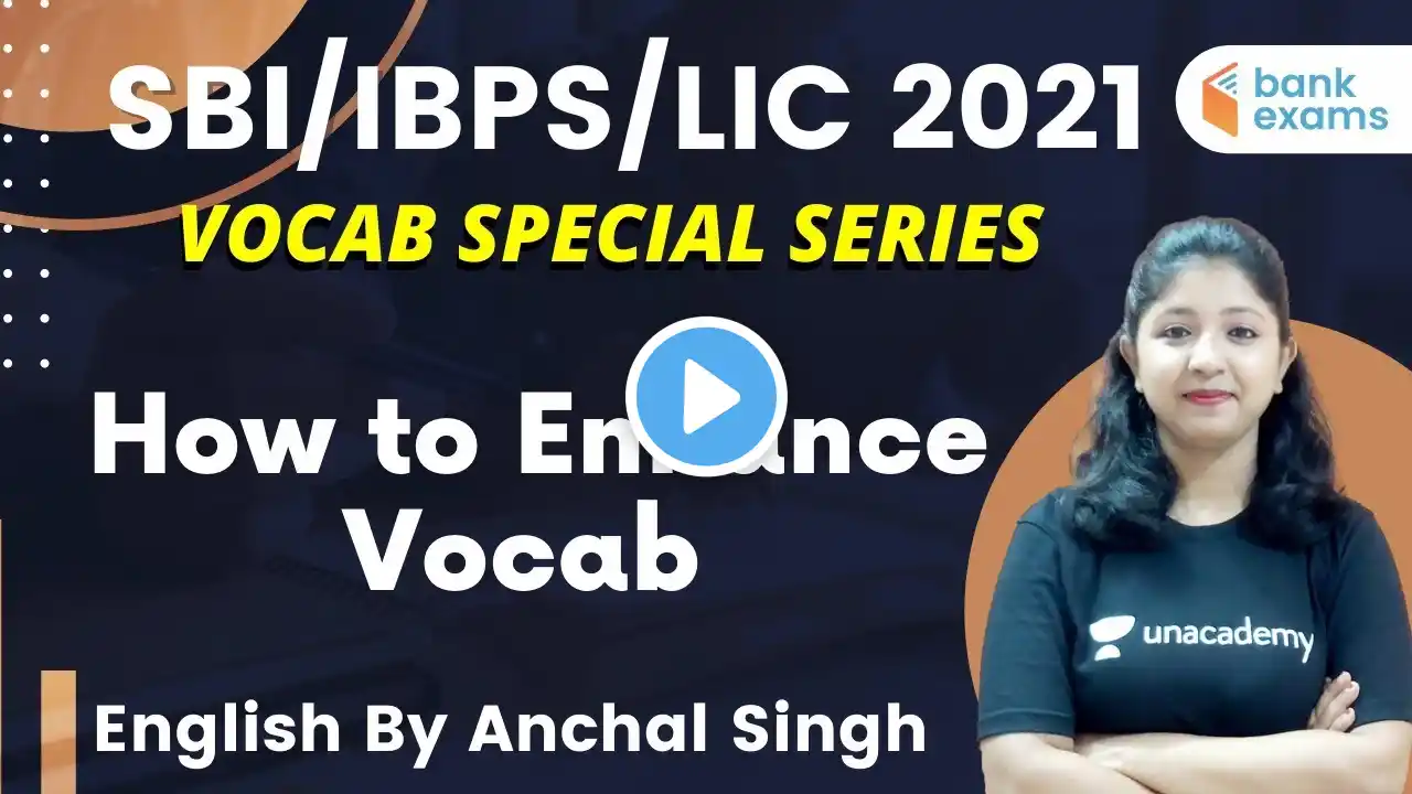 2:00 PM - SBI/IBPS/LIC 2021 | English by Anchal Singh | How to Enhance Vocab