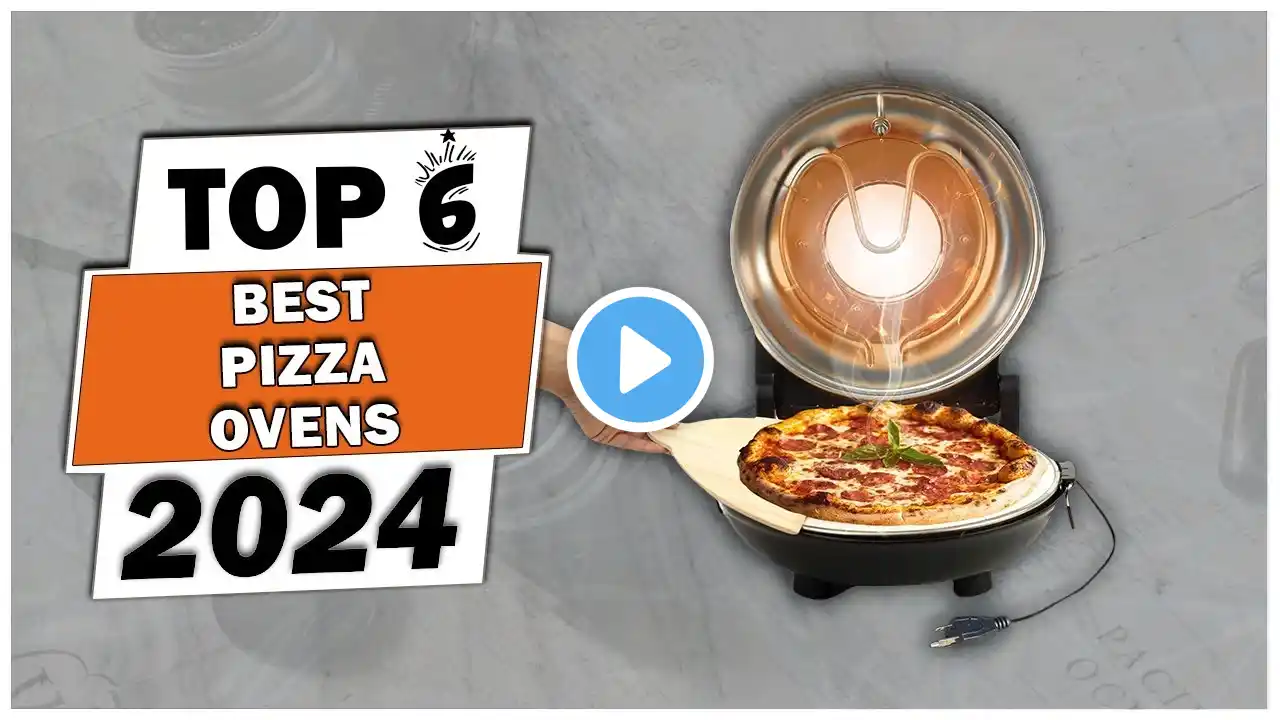 Top 6 Best Pizza Ovens 2024 - Best Outdoor Pizza Ovens 2024 - Best Pizza Oven For Home