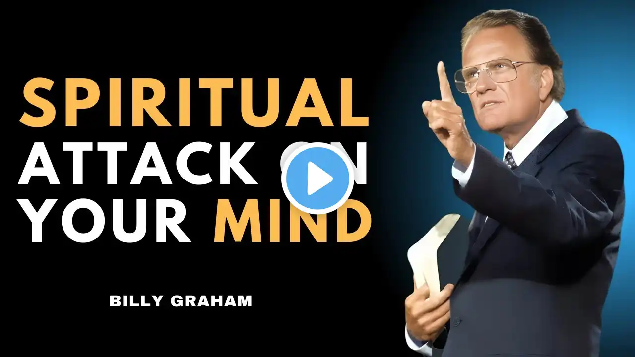 Important Signs of Spiritual Attack on Your Mind - Billy Graham