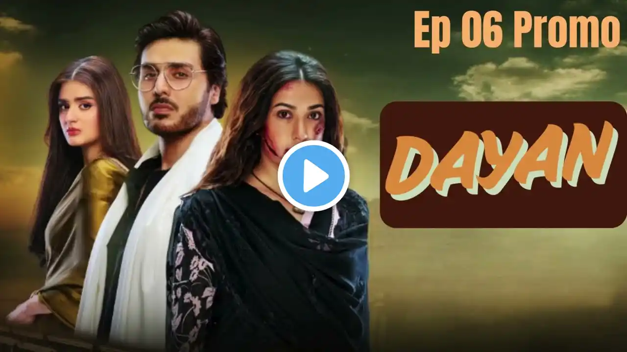 Dayan Episode 06 Promo | #mehwishhayat #ahsankhan #sabafaryad #dramareview #harpalgeo #ahsankhan