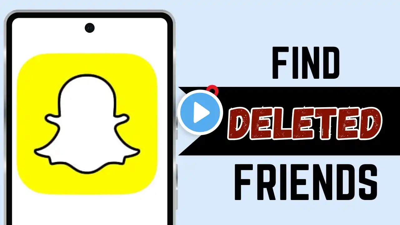 How To Find Deleted Friends On Snapchat