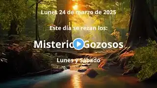 El Santo Rosario de hoy (Misterios Gozosos) Lunes 24 de marzo de 2025