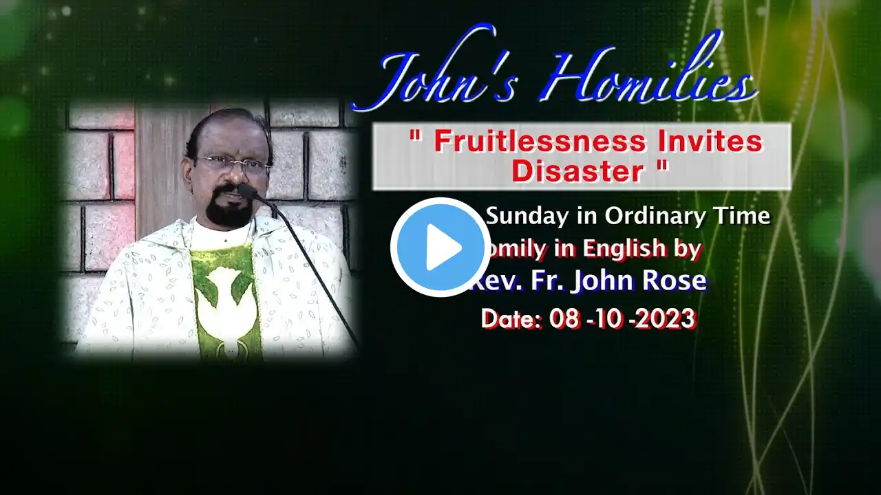 John's Homily, Theme: "Fruitlessness Invites Disaster" by Fr John Rose, 27th Sunday of Ordinary Time