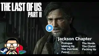 The Last of Us Part 2 - Gameplay Walkthrough Jackson Chapter 1 - 7 No Commentary