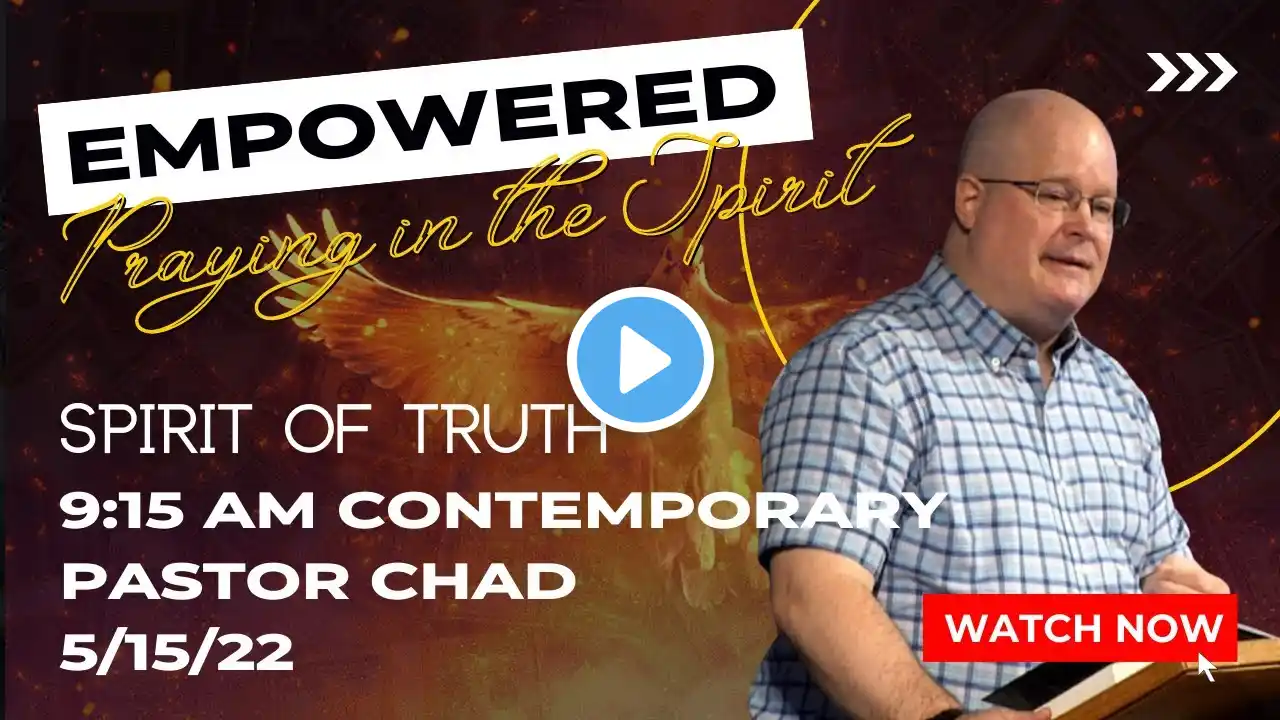 Empowered: The Spirit of Truth - 9:15 Contemporary Service