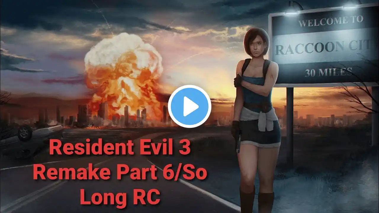 Resident Evil 3 Remake Part 6/So Long RC