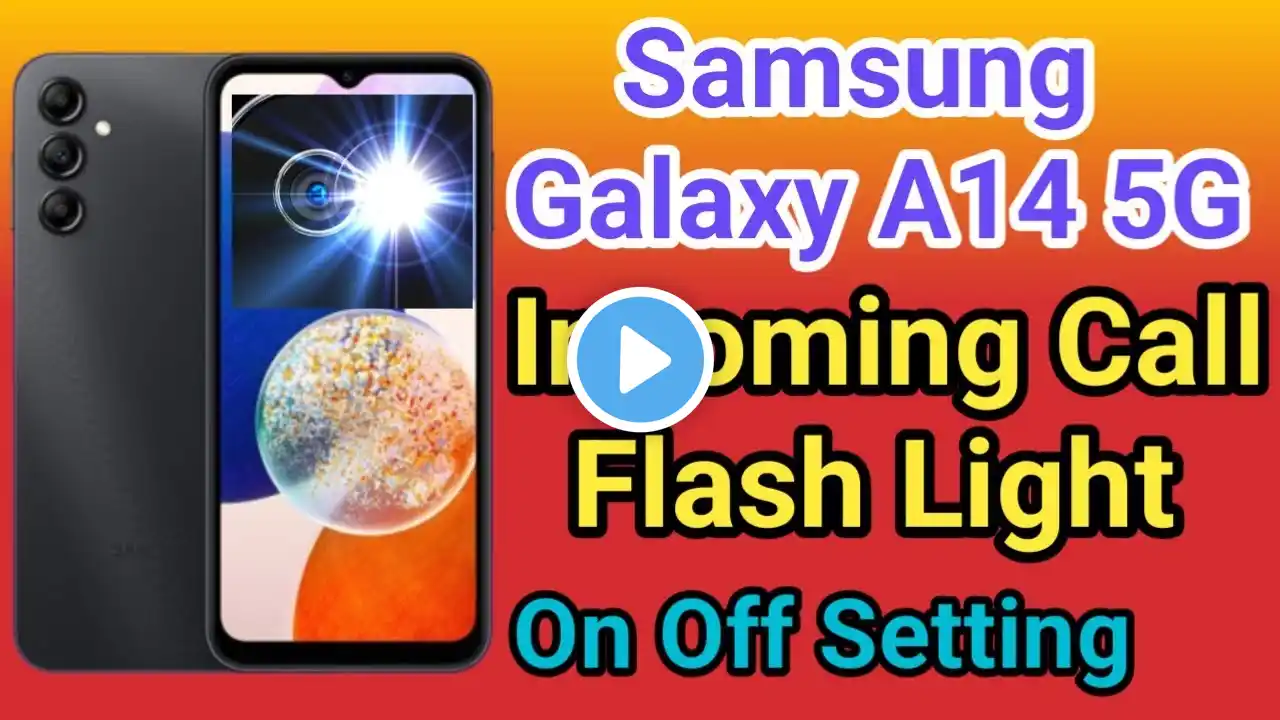 Samsung Galaxy A14 5G Flashlight On Incoming Call | How To Call On Flashlight Samsung Galaxy A14 5G