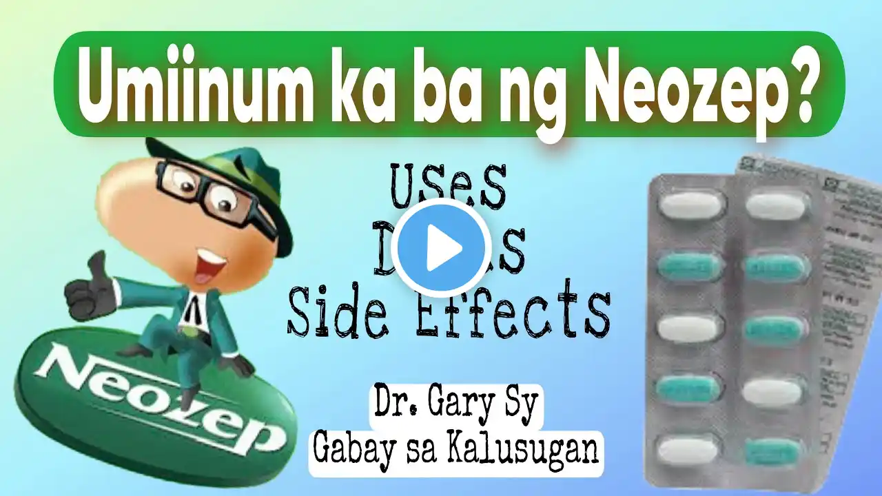 NEOZEP: Uses, Doses, and Side Effects - Dr. Gary Sy