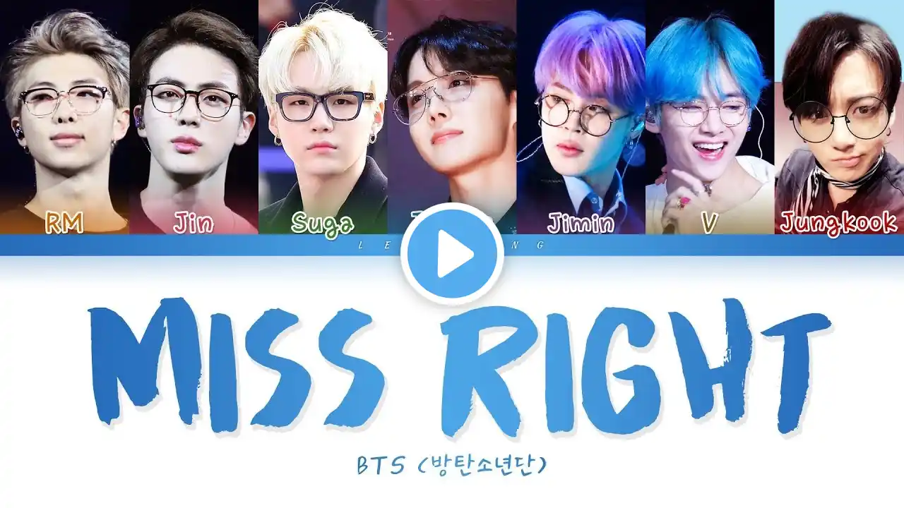 BTS - Miss Right (방탄소년단 - Miss Right) [Color Coded Lyrics/Han/Rom/Eng/가사]