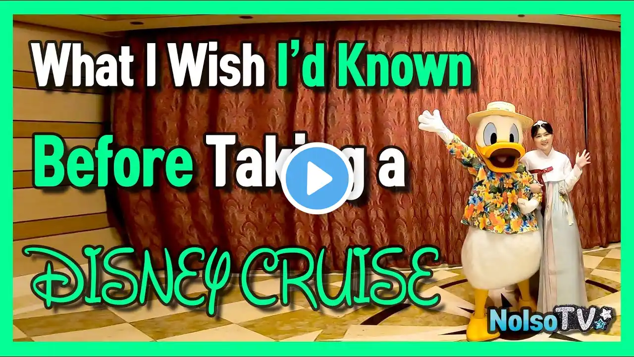 🏰 What I Wish I'd Known Before Taking A DISNEY CRUISE🎉｜Disney Cruise Line Travel Tips｜NolsoTV