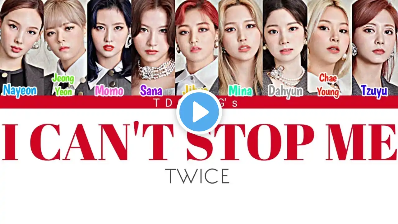 TWICE I CAN'T STOP ME Lyrics (트와이스 I CAN'T STOP ME 가사) (Color Coded Lyrics)/Motivational quotes.