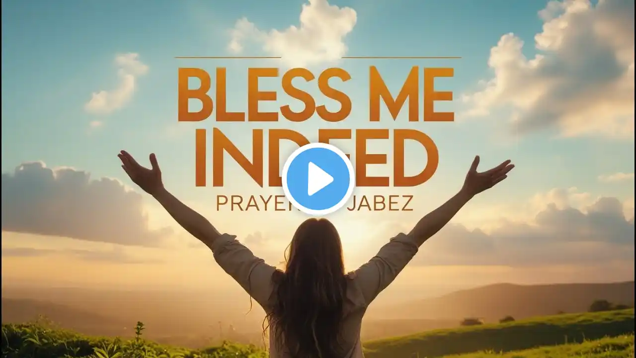 Bless Me Indeed | Powerful Morning Prayer (The Prayer of Jabez)