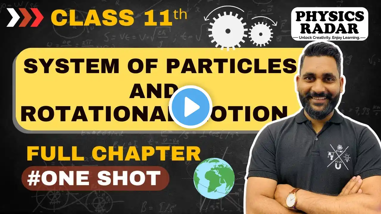 System of Particles and Rotational Motion in JUST 1 Hour for Class 11