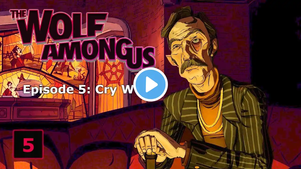 The Wolf Among Us | Episode 5: Cry Wolf (FULL)