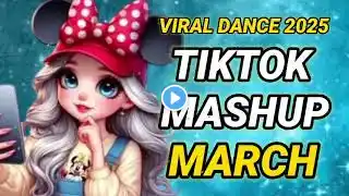 NEW TIKTOK MASHUP March 2025 (PHILIPPINES)