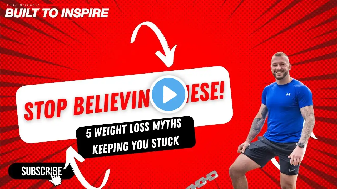 Top 5 Weight Loss Myths That Are Holding You Back | Luke Mitchell