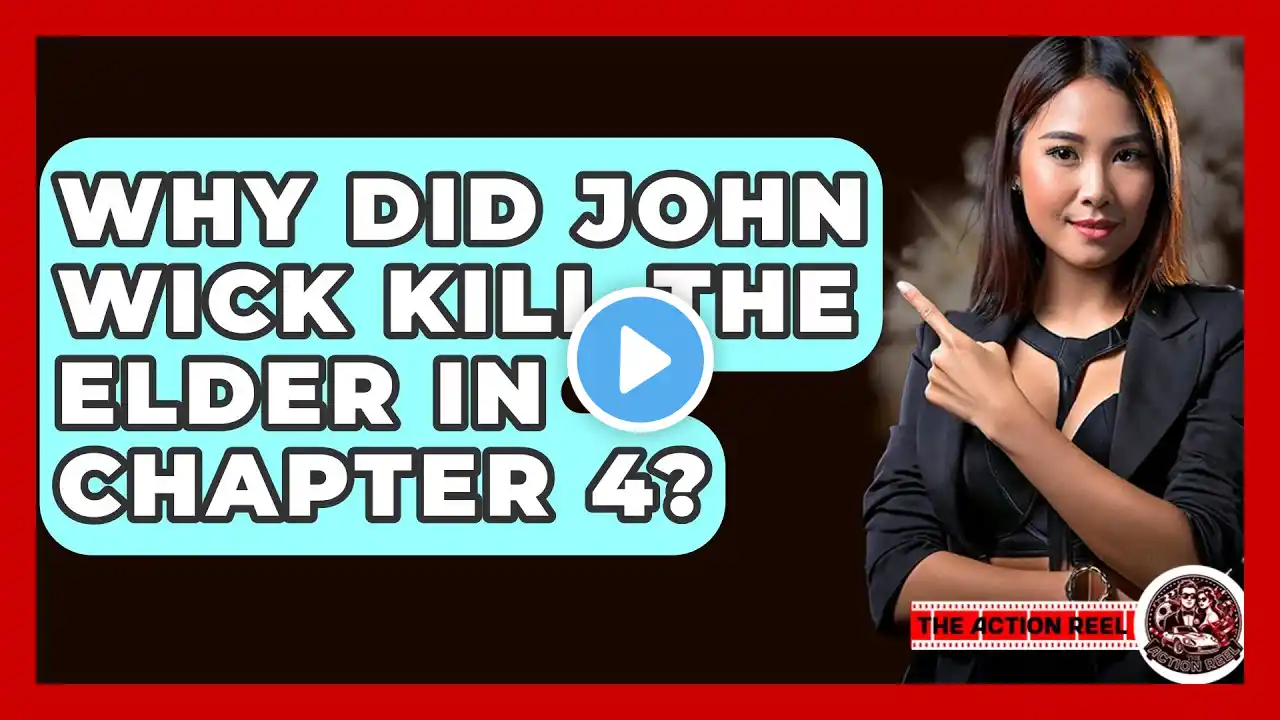 Why Did John Wick Kill The Elder In Chapter 4? - The Action Reel