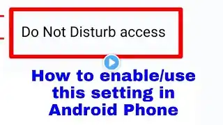 Do not Disturb access kya hai।do not Disturb access permissions allow use kaise kare