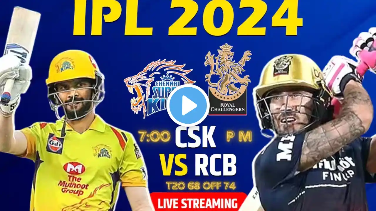 IPL Live Match Chennai Super Kings vs Royal Challengers Bengaluru | And live commentary | IPL 2024