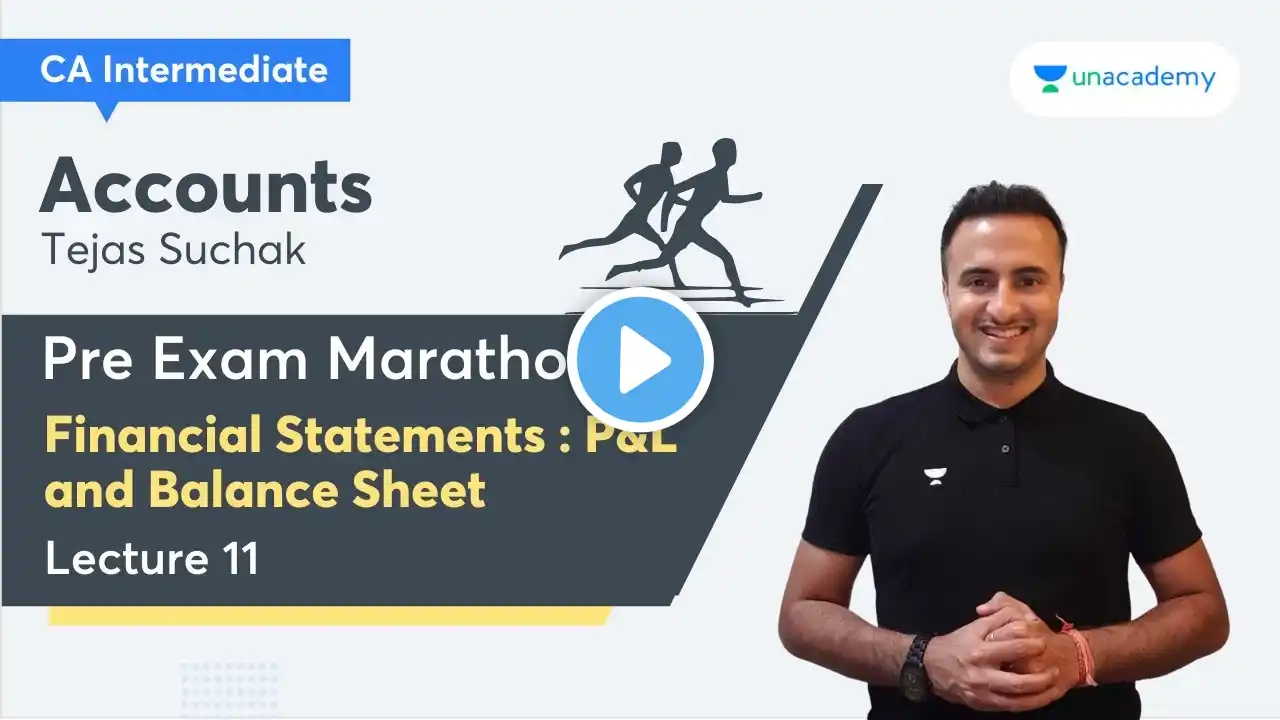 Pre Exam Marathon | Lecture 11 | Financial Statements | P&L and Balance Sheet | Tejas Suchak