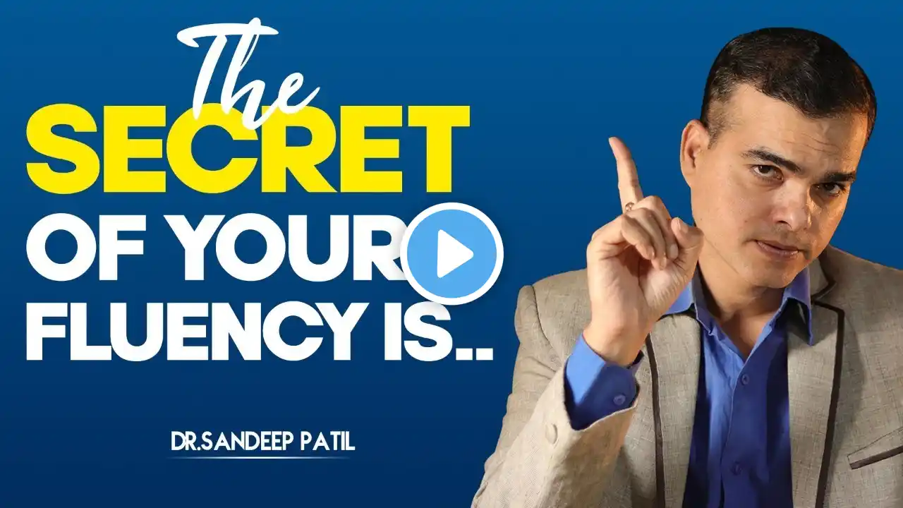 The secret of your English fluency is .... | by Dr. Sandeep Patil.