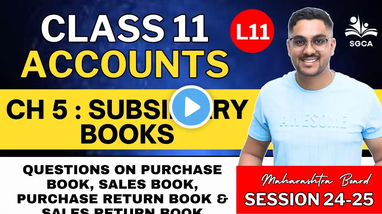 11TH ACCOUNTS | CH 5 : Subsidiary Books | Session 2024-25 | HSC BOARD L11 | By Sarang Gujarathi SIr