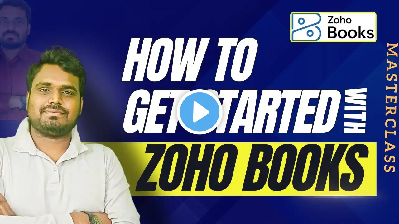 Zoho Books Implementation Master Class | Complete Step-by-Step Setup & Onboarding - 2024 🔥🔥🔥