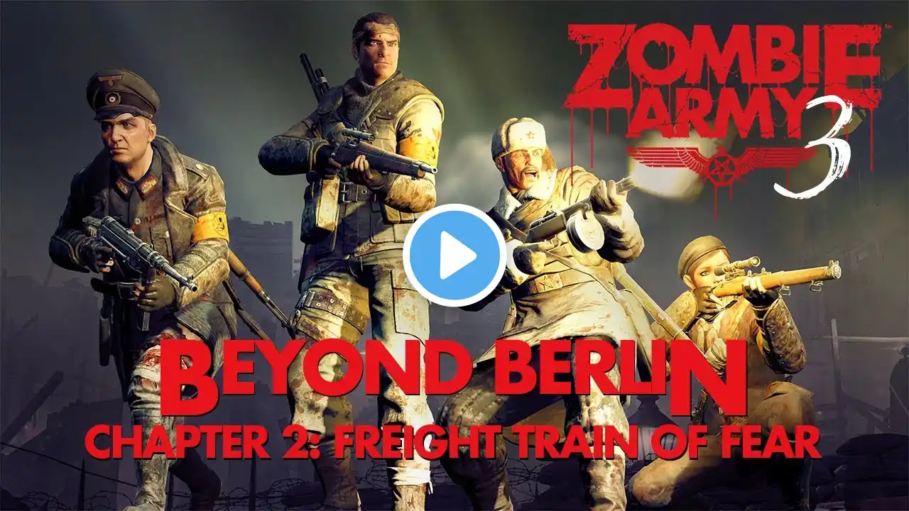 Let's Play / Zombie Army Trilogy_Episode 3: Beyond Berlin - Chapter 2: Freight Train of Fear