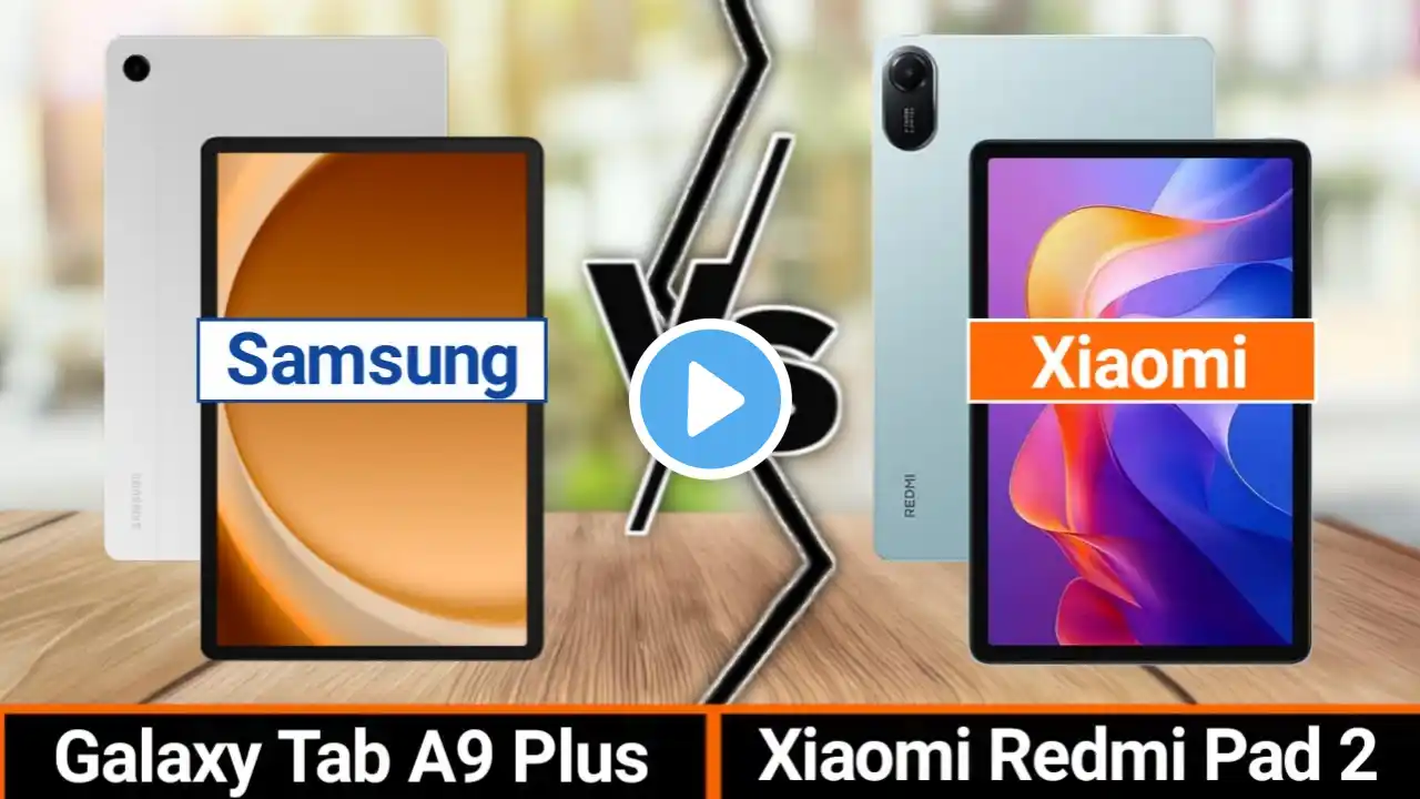 Samsung Galaxy Tab A9 Plus VS Xiaomi Redmi Pad 2 | Which One is Better?