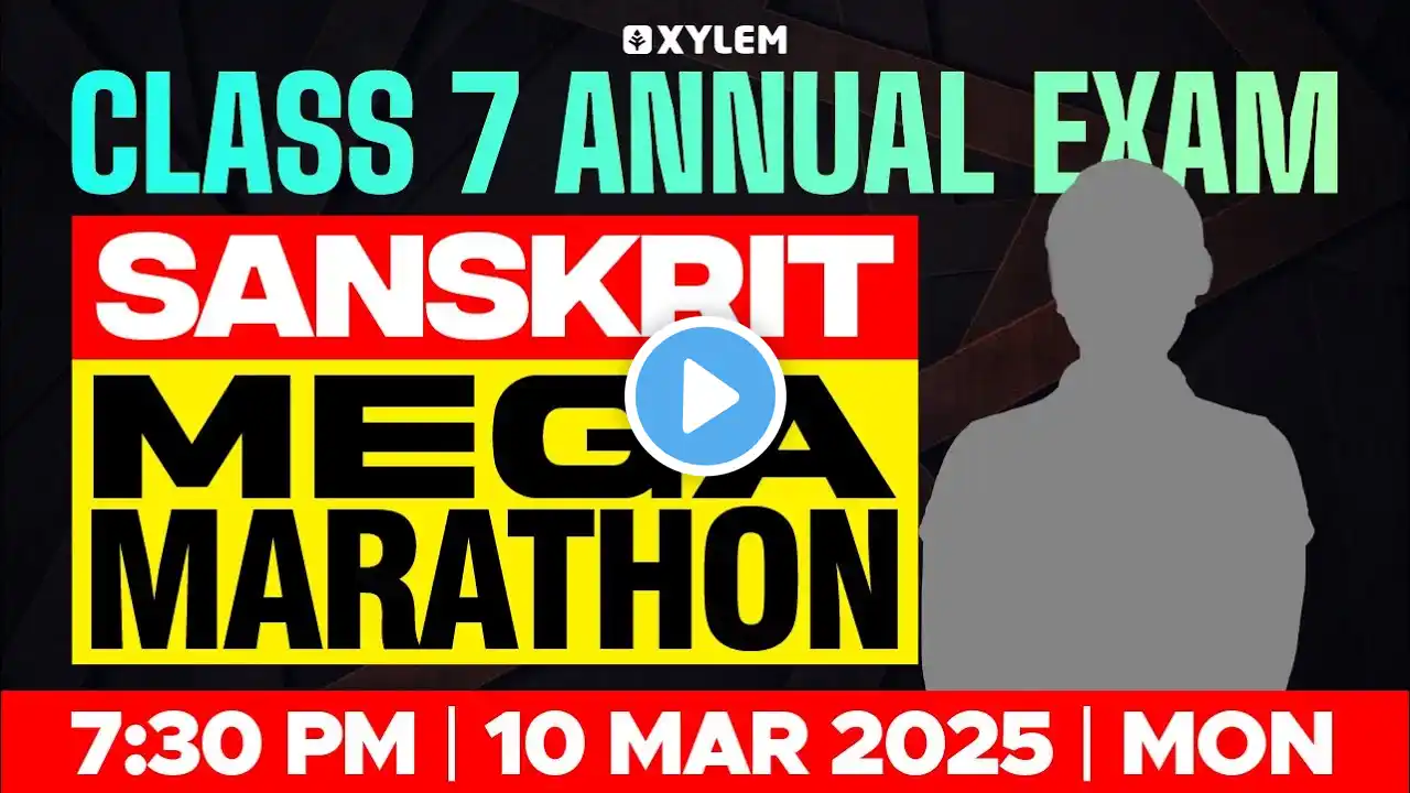 Class 7 Sanskrit Annual Exam - MEGA MARATHON!! | Xylem Class 7