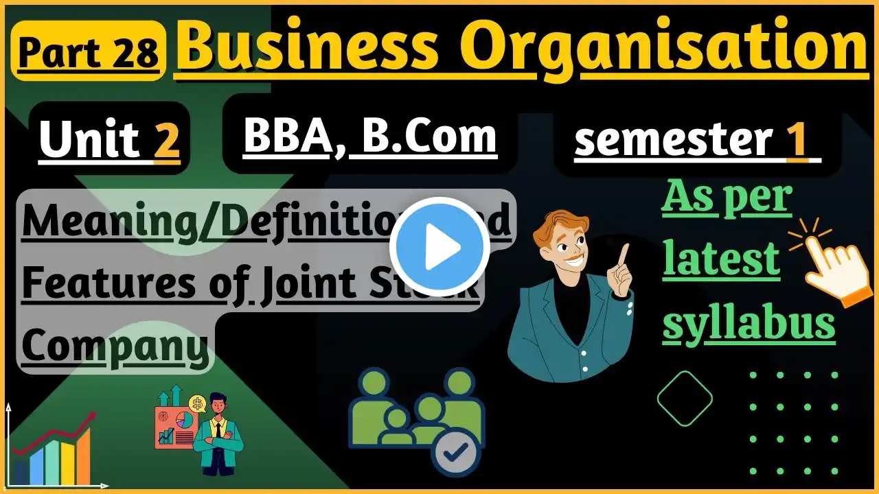 Meaning/Definition and Features of Joint Stock Company| Business Organisation Sem.1|Unit 2 |part28