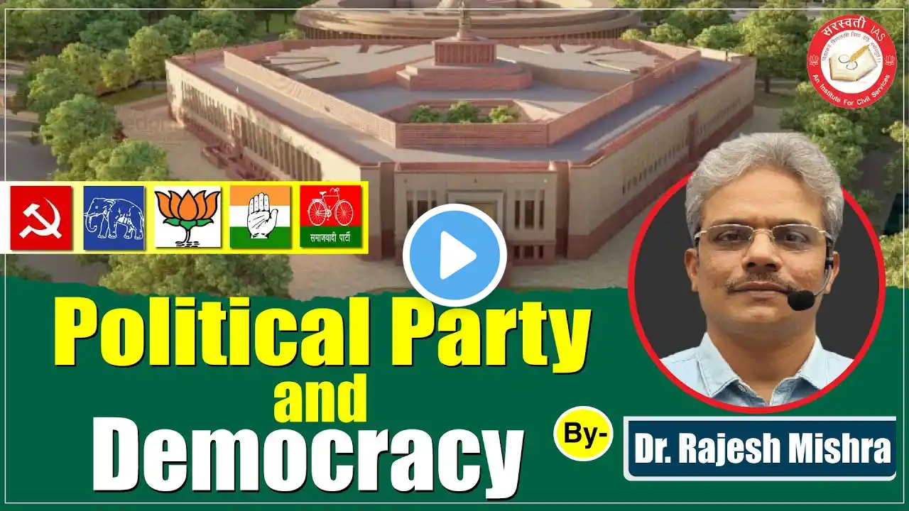 Political Party and Democracy | PSIR - By - Dr. Rajesh Mishra | Saraswati IAS