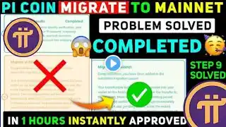 Pi Network 9 Step Complete ✅ Pi Network Migrate To Mainnet Problem Solution 🔥 Pi Change Username#pi