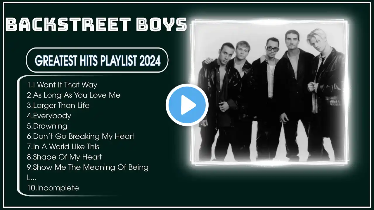 BACKSTREET BOYS ~ Timeless Classics Top 10 Greatest Hits of 2024 🌿