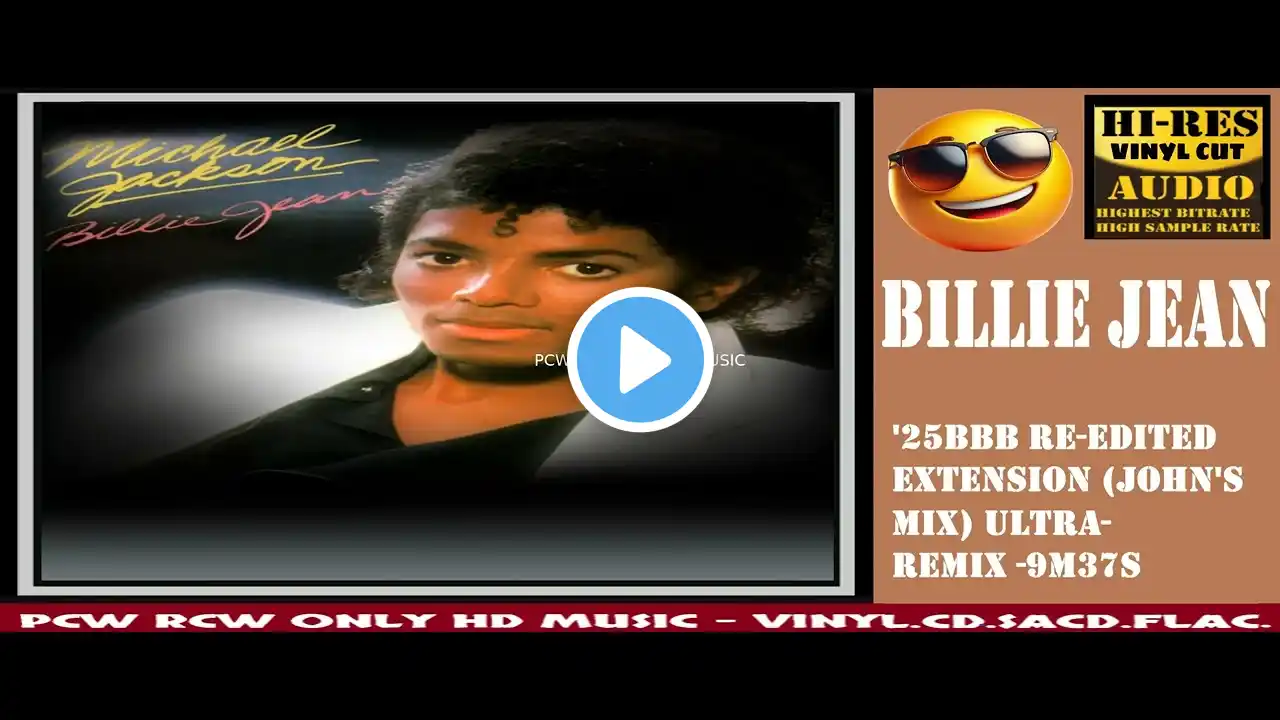 MICHAEL JACKSON -- Billie Jean -'25bbb re-edited extension (John's mix) ultra-Remix -9m37s