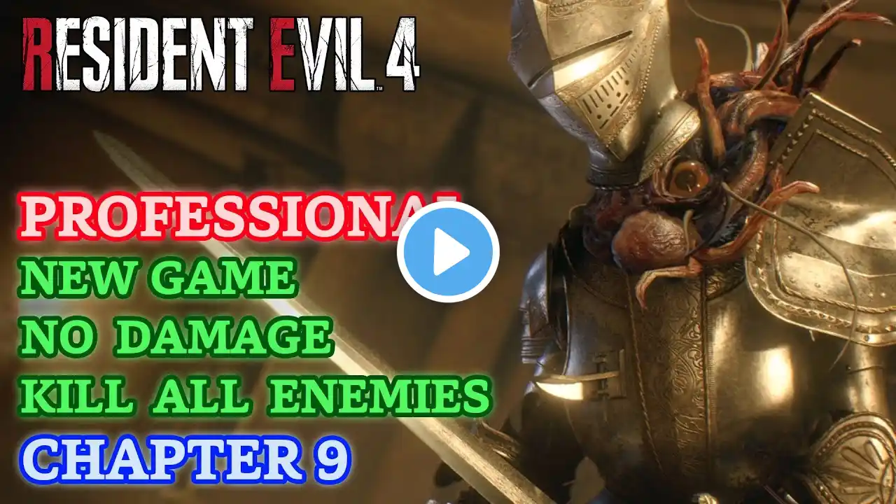 Resident Evil 4 Remake - Professional 100% NG/No Damage/Kill All Enemies - Chapter 9 [4K 60FPS]