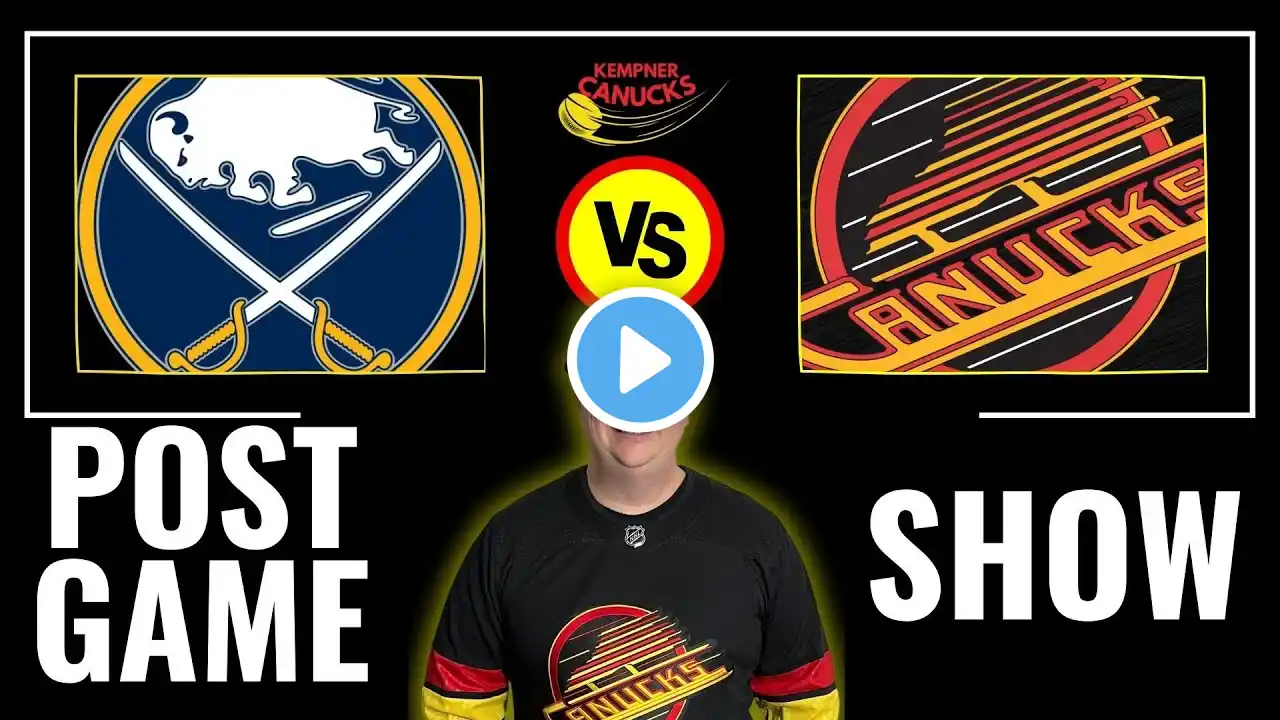 Buffalo Sabres & Vancouver Canucks POST Game SHOW!!!