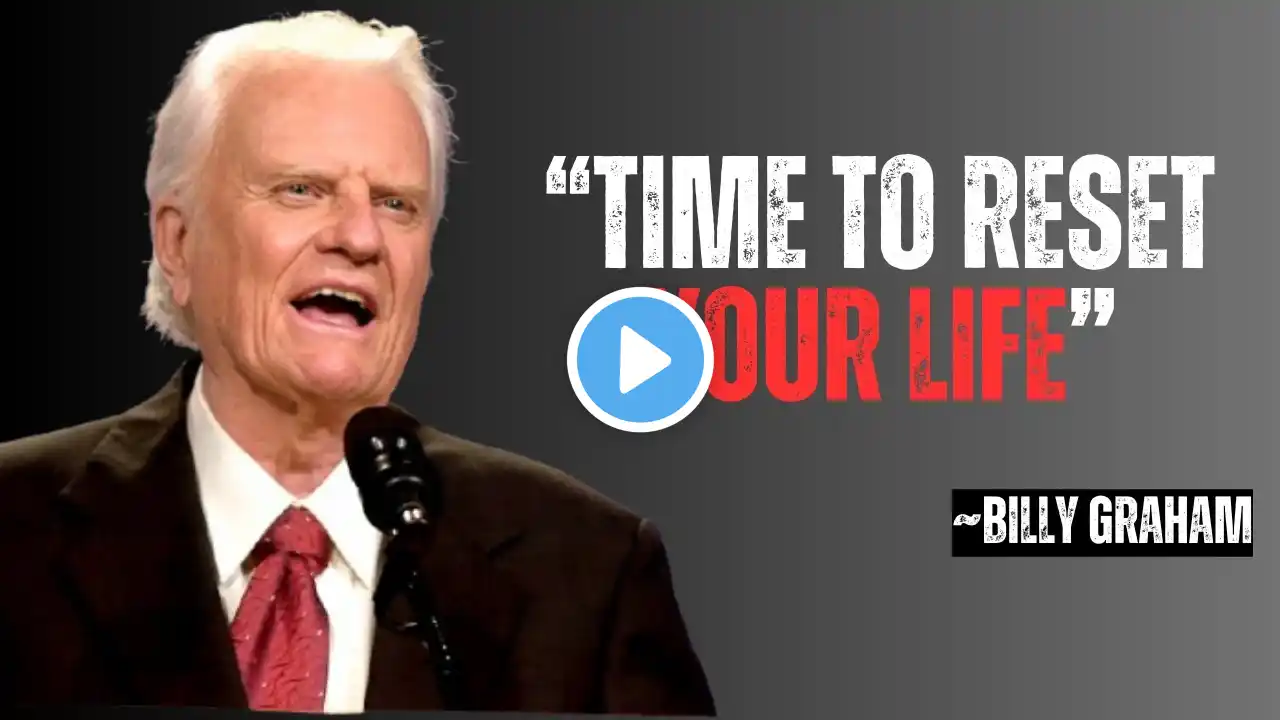 |"TIME TO RESET YOUR LIFE"|BILLY GRAHAM MOTIVATIONAL SPEECH|