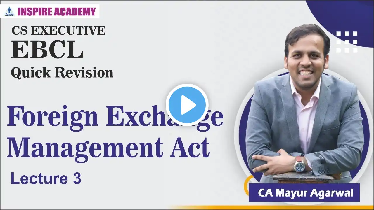 Foreign Exchange Management Act Lecture 3| EBCL and ECL| CS Executive | CA Mayur Agarwal