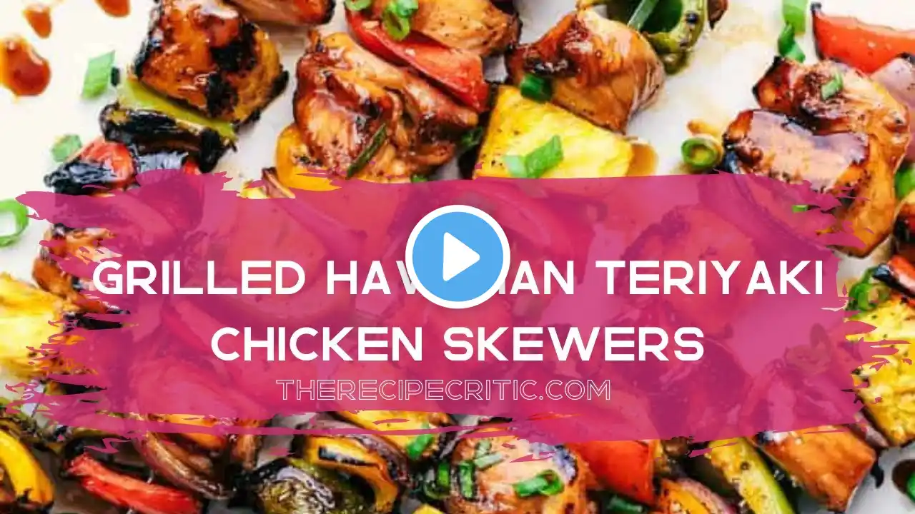 Grilled Hawaiian Teriyaki Chicken Skewers I The Recipe Critic