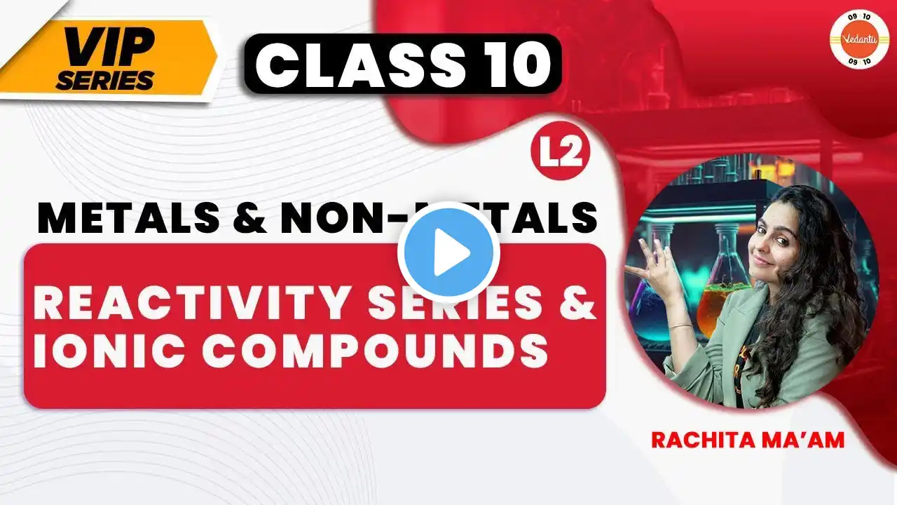 Reactivity Series and Ionic Compounds PYQs | Metals and Non-Metals Class 10 | CBSE Chemistry Ch-3